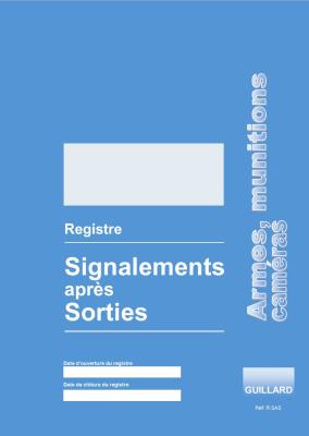 Registre de Signalements apres Sorties des armes, munitions et cameras